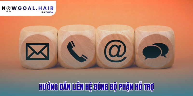 Lựa chọn kênh liên hệ đúng giúp vấn đề được xử lý nhanh hơn